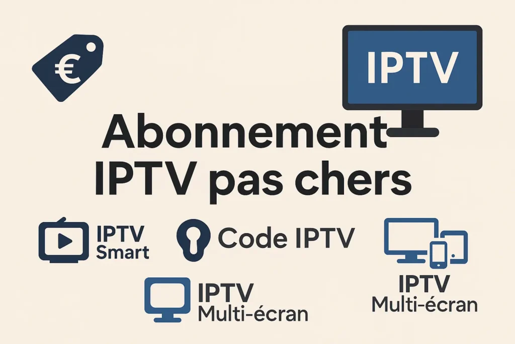 Abonnement IPTV pas cher