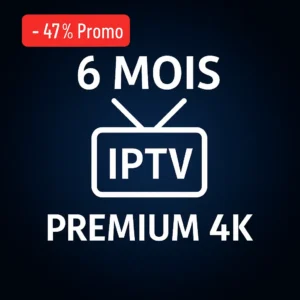 Abonnement IPTV Premium 6 Mois